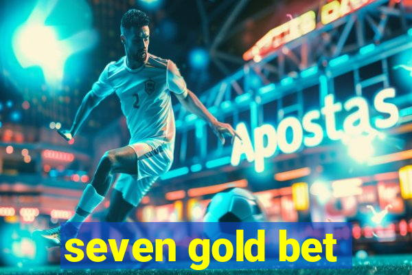 seven gold bet